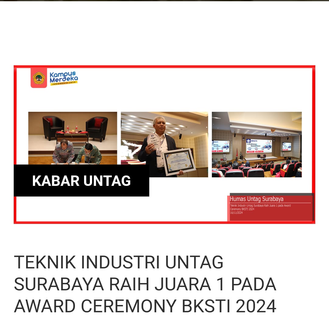 TEKNIK INDUSTRI UNTAG SURABAYA RAIH JUARA 1 PADA AWARD CEREMONY BKSTI 2024