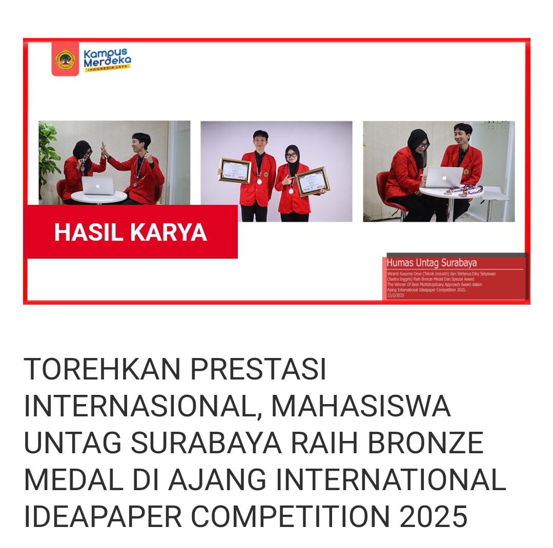 TOREHKAN PRESTASI INTERNASIONAL, MAHASISWA UNTAG SURABAYA RAIH BRONZE MEDAL DI AJANG INTERNATIONAL IDEAPAPER COMPETITION 2025